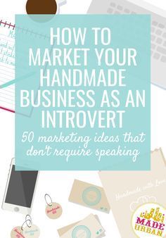 the title for how to market your handmade business as an innovart 50 marketing ideas that don't require speaking