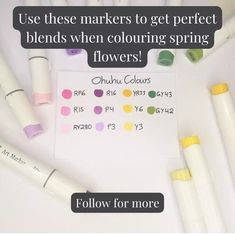 some markers and pens on a table with the words, use these markers to get perfect blends when coloring spring flowers