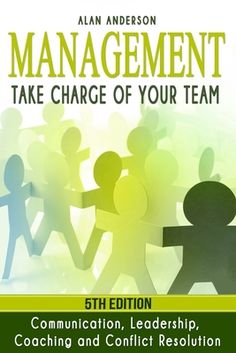 the book cover for management take charge of your team, 5th edition communication, leadshop coaching and conflict resolution