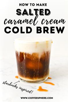 how to make salted caramel cream cold brew in a glass with text overlay