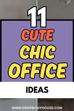 the words 11 cute chic office ideas on top of an image of a desk