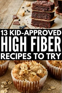 some brownies are stacked on top of each other with the words, 13 kid - approved high fiber recipes to try