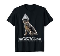 Funny Conspiracy Cat Tin Foil Hat Government T-Shirt Foil Hat, Tin Foil Hat, Alien Shirt, Cat Christmas Gift, Tin Foil, Mens Long Sleeve Tee, Cat Clothes, Men T Shirt, Cat Shirts