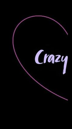 the word crazy is written in white on a black background with a pink neon heart