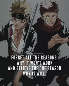 two anime characters with one saying forget all the reasons why it won't work and believe