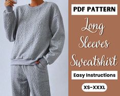 a woman in grey sweater and pants with text overlay that reads, long sleeves sweatshirt easy instructions xs - xxxl