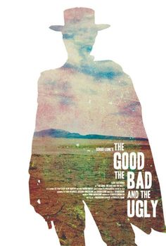 the good, the bad and the ugly movie poster with an image of a man in a hat