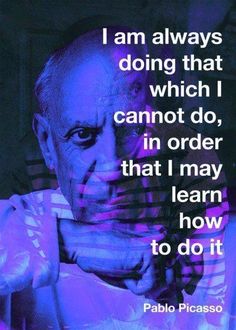 an older man with his hand on his chin and the words i am always doing that which i cannot do, in order that i may learn how to do it