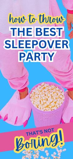 a person in pink pajamas holding a bowl of popcorn and the words how to throw the best sleepover party that's not boring