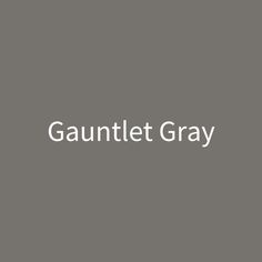 the words gauntet gray are in white letters on a grey background, and there is