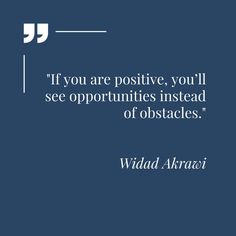 a blue background with the quote if you are positive, you'll see opportunity instead of obstacles