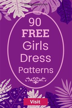 a purple background with the words 90 free girls's dress patterns