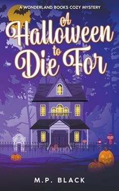 the cover for halloween to die for by m p black and books cozy mystery