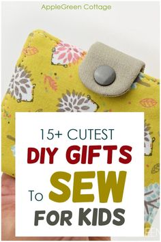 a hand holding an envelope with the text 15 cute diy gifts to sew for kids