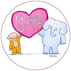 an elephant holding up a heart with the word choose love written on it in pink