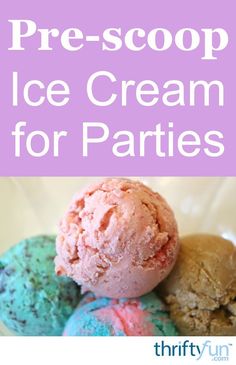 three scoops of ice cream for parties