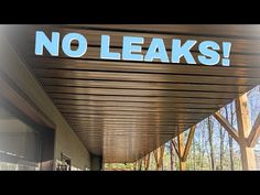 there is a sign that says no leaks on the roof