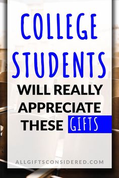 the words college students will really appreciate these gifts in blue and white with text overlay