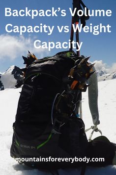 Backpack’s volume capacity and weight capacity are very different features. The former can be measured and it is exact. The latter describes the comfort level, it is based on feeling and therefore it is not exact.