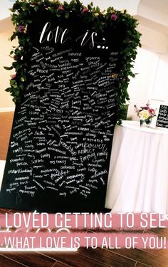 a black and white sign with writing on it that says love is loved getting to see what love is to all of you