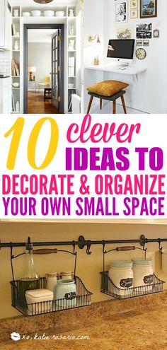 the top ten clever ideas to decorate and organize your own small space