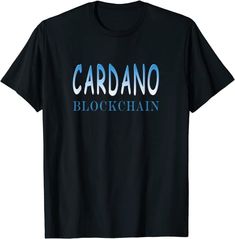 Bold t-shirt which reads Cardano Blockchain across the chest in light blue and dark blue text.  This striking cryptocurrency t-shirt is available in mens womens and childrens sizes and in many colors.  Buy now on Amazon.  Cardano Blockchain T-shirt.