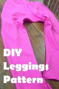 a pair of leggings with the words diy leggings pattern on it