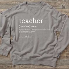 Personalized with any name along with any pronunciationCreate any definition up to 5 lines  Our Definition of Teacher Personalized Adult Sweatshirt lets them display what it means to be a teacher. Personalized Casual Tops For Teacher Appreciation, Personalized Crew Neck Top For College, Casual Tops With Custom Text For School, Casual School Tops With Custom Text, Teacher Appreciation Gift Ideas, Personalized Sweatshirts, Appreciation Gift Ideas, Thoughtful Messages, Teacher Personalized