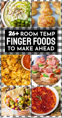 some food is shown with the words, room temp finger foods to make ahead