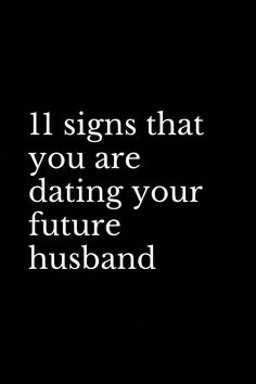 the words i signs that you are dating your future husband