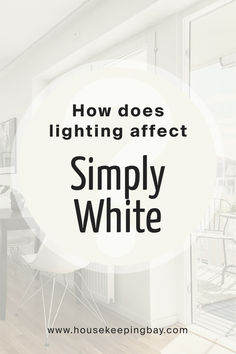 the words how does lighting effect simply white? in front of a living room and kitchen