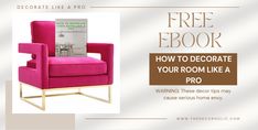 a pink chair with the text free ebook how to decorate your room like a pro