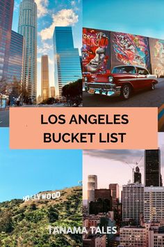 the los angeles bucket list is filled with photos