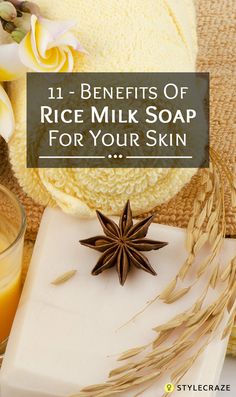 a soap bar with anise star on top and the words 11 benefits of rice milk soap for your skin