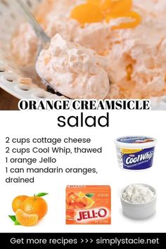 an orange creamsice salad recipe is shown in this image with the text, orange creamsice salad 2 cups cottage cheese 2 cups cool whip, orange jello,