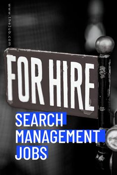 a sign that says for hire search management jobs