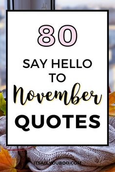 80 say hello to November quotes with a cozy blanket by the window Thanksgiving With Family, Thanksgiving Letter