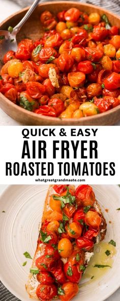 a piece of bread with tomatoes on it and the words quick & easy air fryer roasted tomatoes