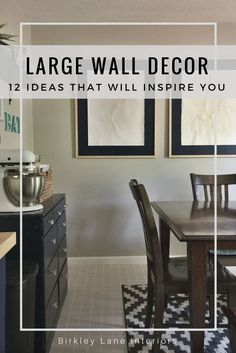 a dining room table and chairs with the words large wall decor 12 ideas that will inspire you