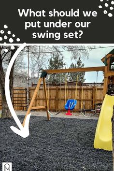 a swing set with the words what should we put under our swing set? on it