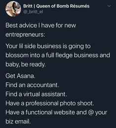 the text on the phone says, best advice i have for new entrepreneurs your side business is going to blossom into a full - filled business and baby, be ready