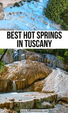 the best hot springs in tuscany, italy with text overlaying it