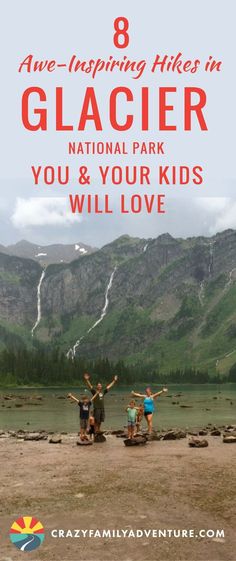 three people standing in front of mountains with text overlay that reads 8 awesome camping hikes in glacier national park you & your kids will love