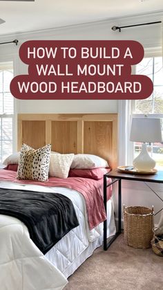 a bed sitting in a bedroom next to a window with the words how to build a wall mount wood headboard