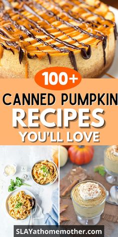 pumpkin desserts with text overlay that reads 100 + canned pumpkin recipes you'll love