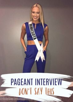 a woman in blue is posing for the camera with a sash around her neck and words that read pageantt interview don't say this