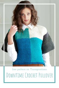 a woman wearing a blue and green sweater with text overlay that reads free pattern on yarnspools downtime crochet pullover