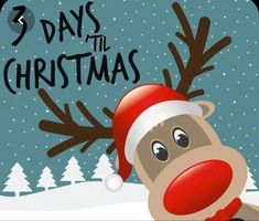 a reindeer with a santa hat on his head and the words 3 days at christmas