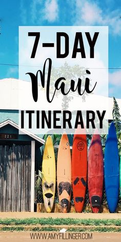 seven surfboards lined up in front of a building with the words 7 - day waii itinerary