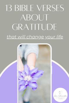 a purple flower with the words 13 bible verses about gratitude that will change your life